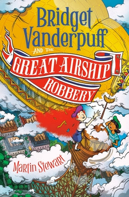 Bridget Vanderpuff and the Great Airship Robbery #3 by Stewart, Martin