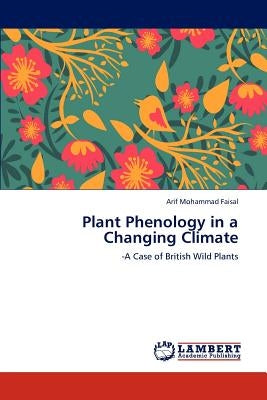 Plant Phenology in a Changing Climate by Faisal, Arif Mohammad