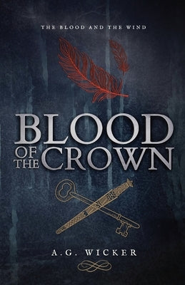 Blood of the Crown by Wicker, A. G.