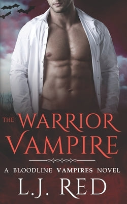 The Warrior Vampire: Bloodline Vampires by Red, L. J.