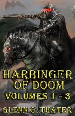 Harbinger of Doom (Volumes 1 - 3): Three Book Bundle by Thater, Glenn G.