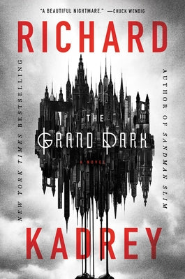 The Grand Dark by Kadrey, Richard