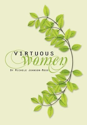 Virtuous Women by Moss, Michele Johnson