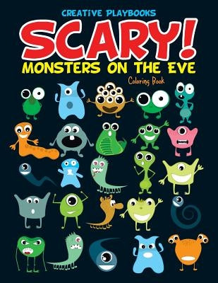 Scary! Monsters on the Eve Coloring Book by Creative Playbooks