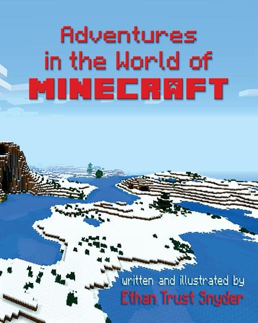 Adventures in the World of Minecraft by Snyder, Ethan Trust