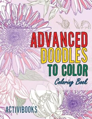 Advanced Doodles to Color Coloring Book by Activibooks