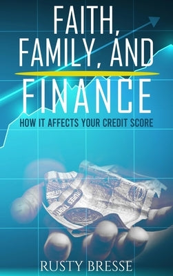 Faith, Family And Finance by Bresse, Rusty