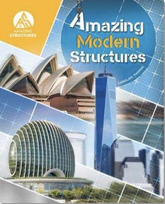 Amazing Modern Structures by Thomas, Caroline