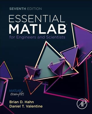 Essential MATLAB for Engineers and Scientists by Valentine, Daniel T.