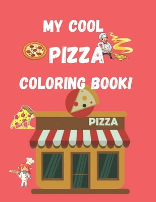 My Cool Pizza Coloring Book by Greene, Akilah A.