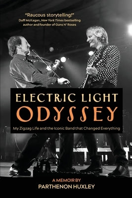 Electric Light Odyssey: My Zigzag Life and the Iconic Band that Changed Everything by Huxley, Parthenon