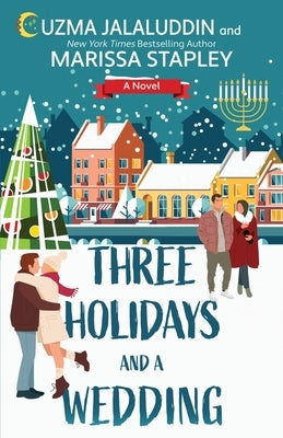 Three Holidays and a Wedding by Jalaludden, Uzma