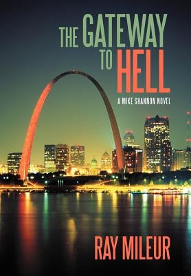 The Gateway to Hell: A Mike Shannon Novel by Mileur, Ray