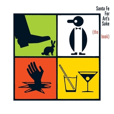 Santa Fe For Art's Sake: (the book) by Grottesco, Theater