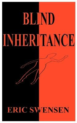 Blind Inheritance by Swensen, Eric