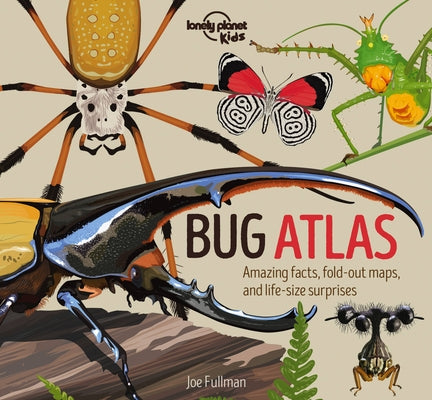 Lonely Planet Kids Bug Atlas 1 by Kids, Lonely Planet