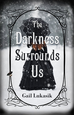 The Darkness Surrounds Us by Lukasik, Gail