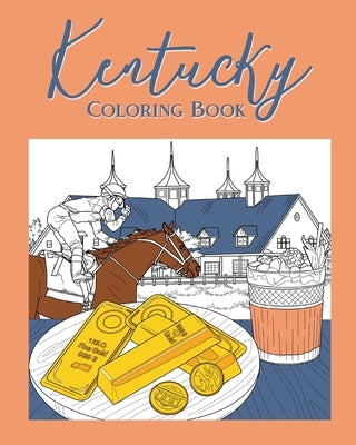 Kentucky Coloring Book: Painting on USA States Landmarks and Iconic, Gifts for Kentucky Tourist by Paperland