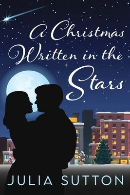 A Christmas Written In The Stars by Sutton, Julia