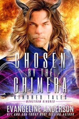 Chosen by the Chimera: A novel of the Monstrum Kindred by Anderson, Evangeline