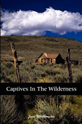 Captives in the Wilderness by Worthington, June