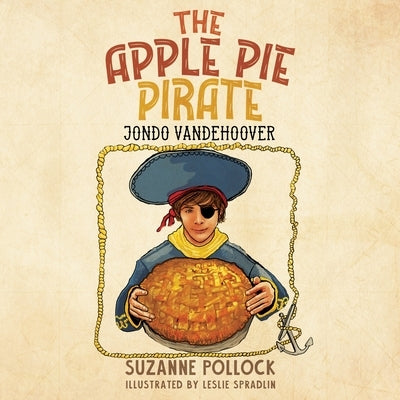 The Apple Pie Pirate: JonDo Vandehoover by Pollock, Suzanne