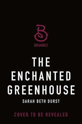 The Enchanted Greenhouse by Durst, Sarah Beth