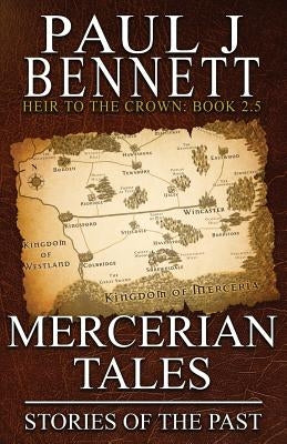 Mercerian Tales: Stories of the Past by Bennett, Paul J.