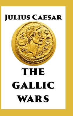 The Gallic Wars by Caesar, Julius