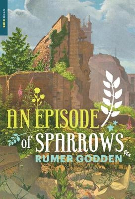 An Episode of Sparrows by Godden, Rumer