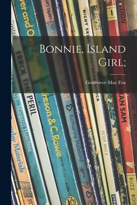 Bonnie, Island Girl; by Fox, Genevieve May