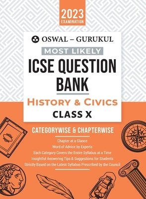 Oswal - Gurukul History & Civics Most Likely Question Bank: ICSE Class 10 For 2023 Exam by Oswal