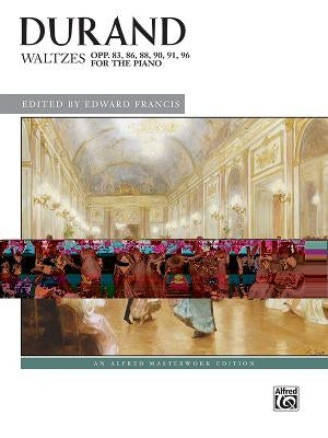 Waltzes, Opp. 83, 86, 88, 90, 91, 96 by Durand, Marie-Auguste