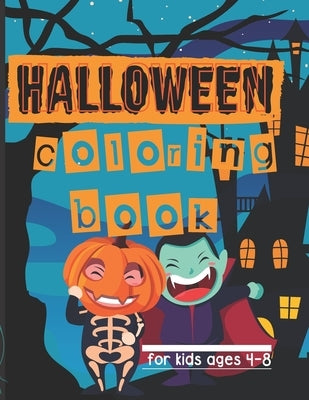 Halloween Coloring Books for kids ages 4-8: A Spooky Coloring Book For Creative Children by Publication, Sumaiya