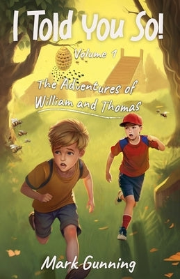 I Told You So!: The Adventures of William and Thomas by Goodwin, Kathy