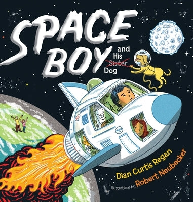 Space Boy and His Dog by Regan, Dian Curtis