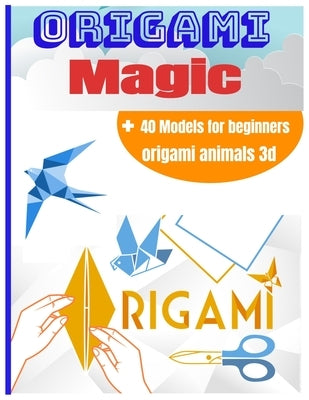 ORIGAMI Magic by Editions Publishing1, Origami