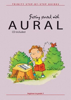 Getting Started with Aural: Beginner to Grade 3 [With CD (Audio)] by Keyworth, Nicholas