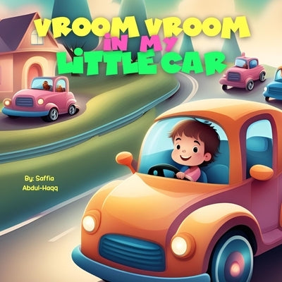 Vroom Vroom In My Little Car by Abdul-Haqq