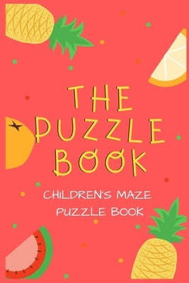 The Puzzle Book: Maze Puzzle Book for Kids - 50 Maze Puzzles With Solutions by Publishing, Rompecabezas Puzzle Kids