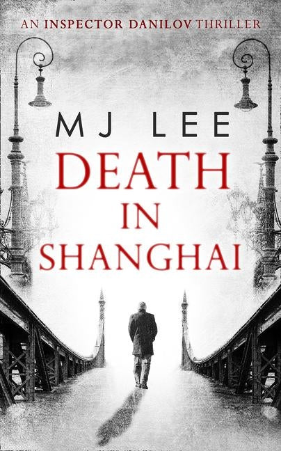 Death In Shanghai by Lee, M. J.