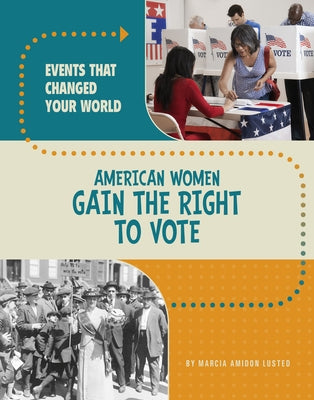 American Women Gain the Right to Vote by Lusted, Marcia Amidon