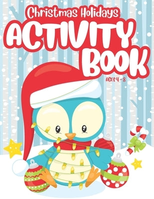 Christmas Holidays Activity Book for Kids Ages 4-8: Workbook with Coloring, Cryptograms, Word Searches and More! Use as a Stocking Stuffer or to Keep by Media, Mixelle