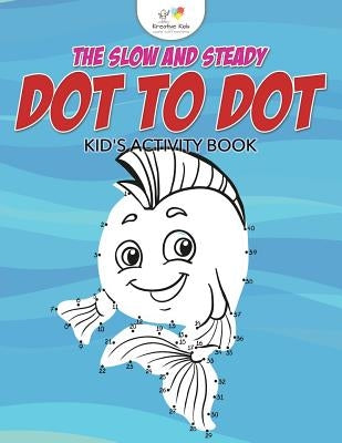 The Slow and Steady Dot to Dot Kid's Activity Book by Kreative Kids