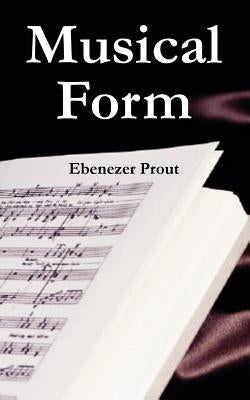 Musical Form by Prout, Ebenezer