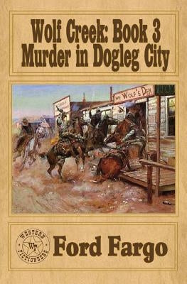 Wolf Creek: Murder in Dogleg City by Washburn, L. J.