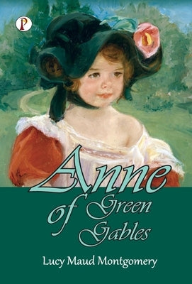 Anne of Green Gables by Montgomery, Lucy Maud