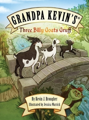 Grandpa Kevin's...Three Billy Goats Gruff by Brougher, Kevin James