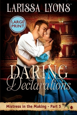 Daring Declarations - Large Print: A Fun and Steamy Historical Regency by Lyons, Larissa