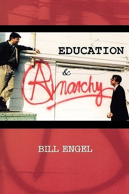 Education and Anarchy by Engel, Bill